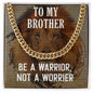 To My Brother - Cuban Chain Necklace