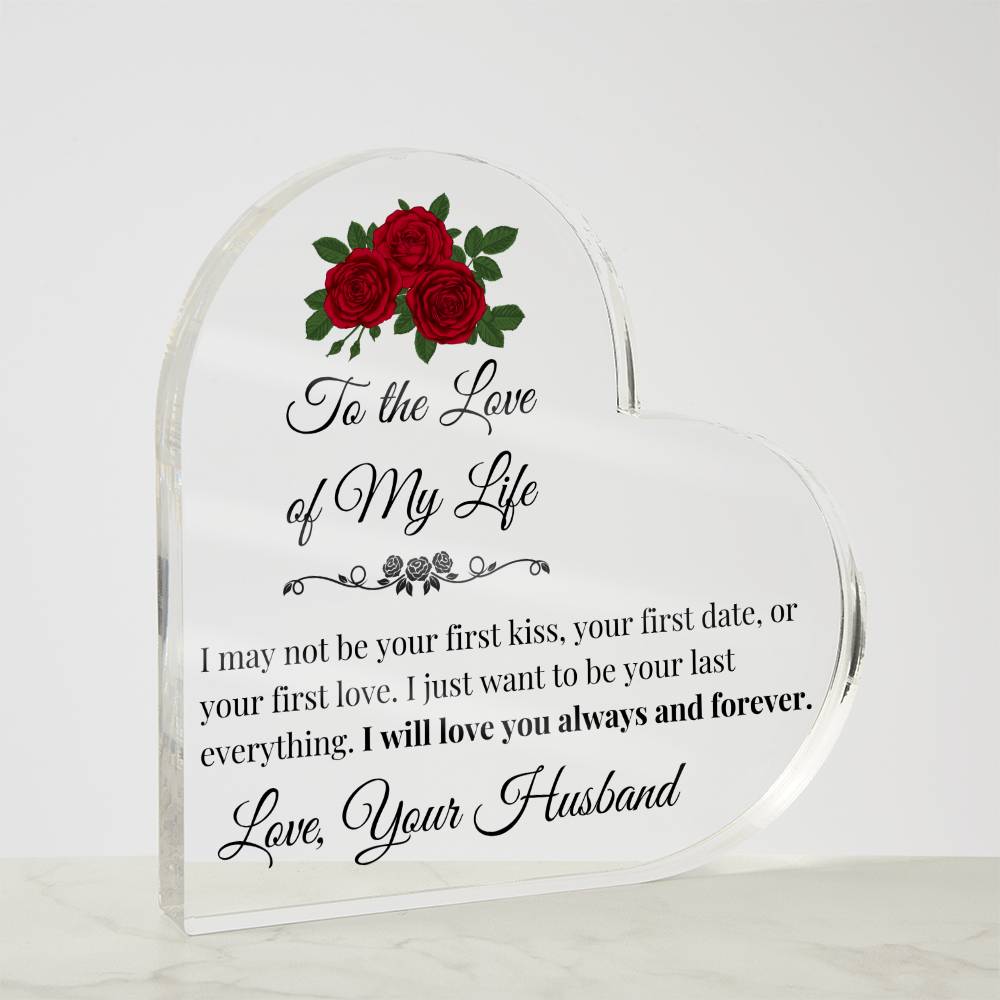 To the Love of My Life Acrylic Heart