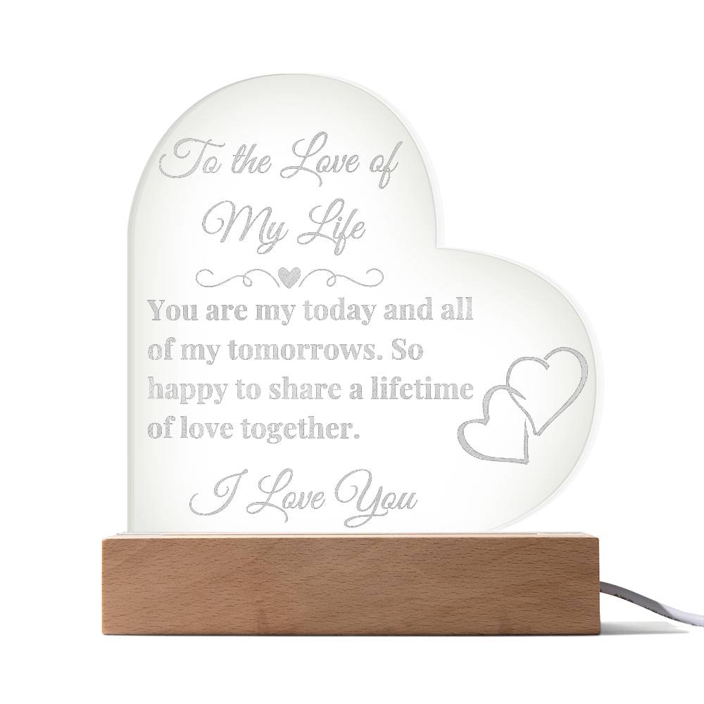 To the Love of my Life - LED acrylic Heart Plaque