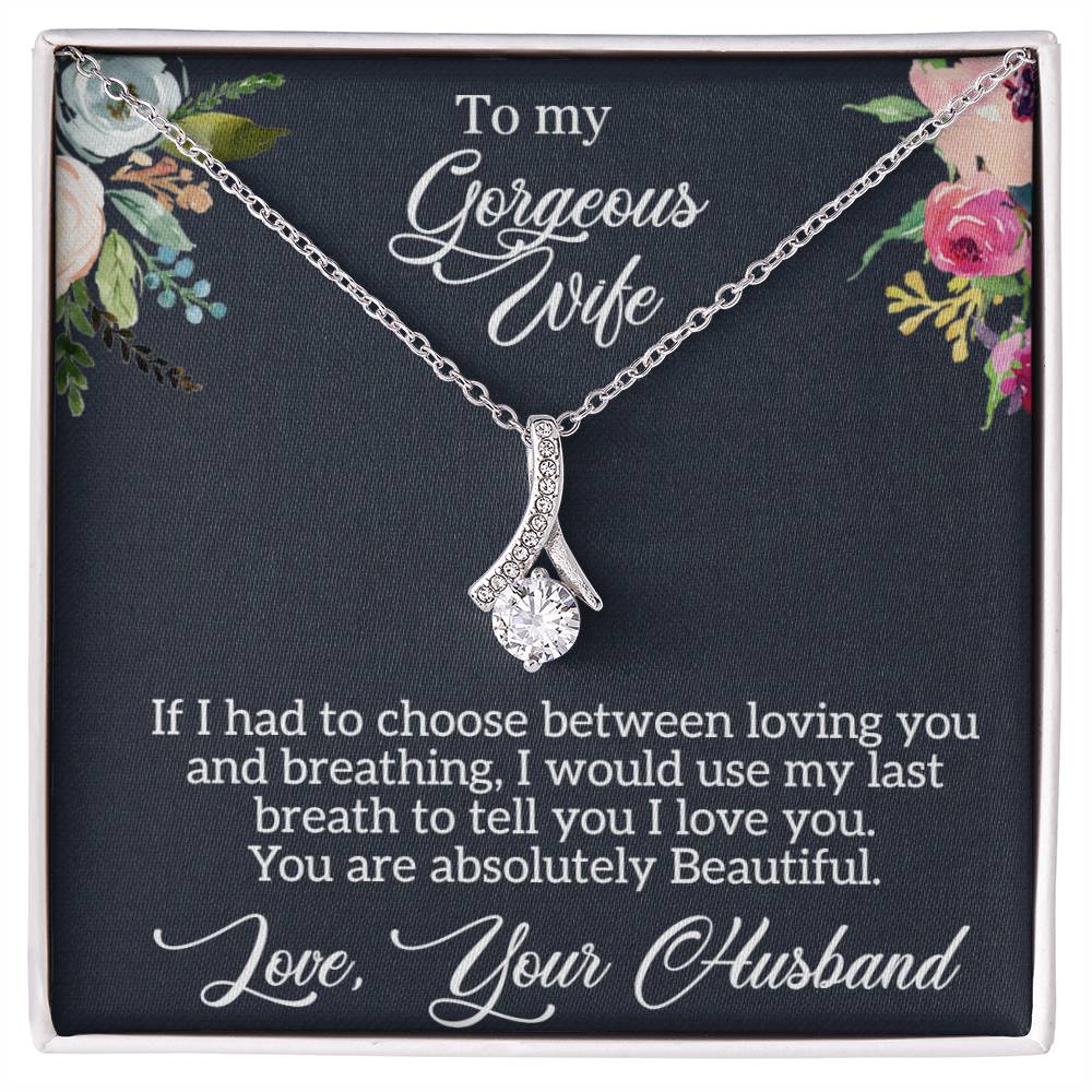 To My Wife - You are absolutely Beautiful Necklace