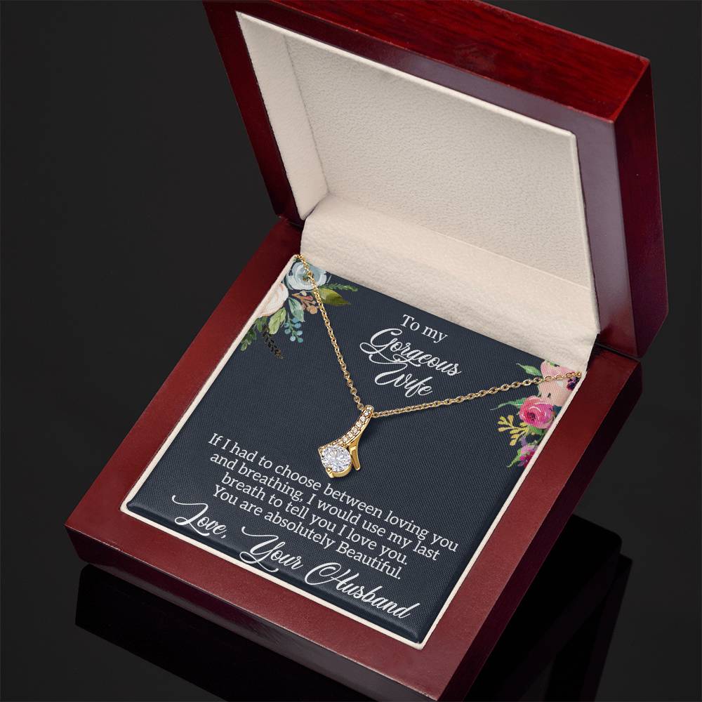 To My Wife - You are absolutely Beautiful Necklace