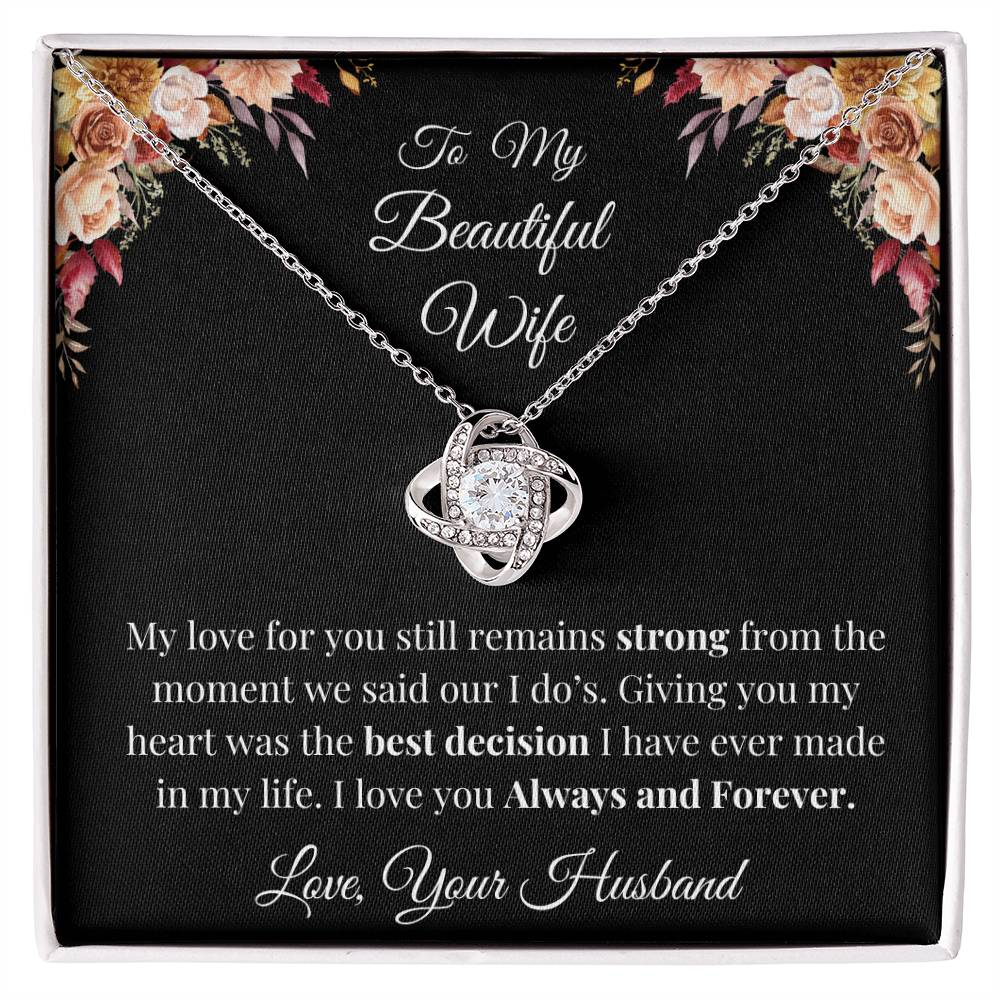 To My Wife - My Love remains strong Love Knot Necklace