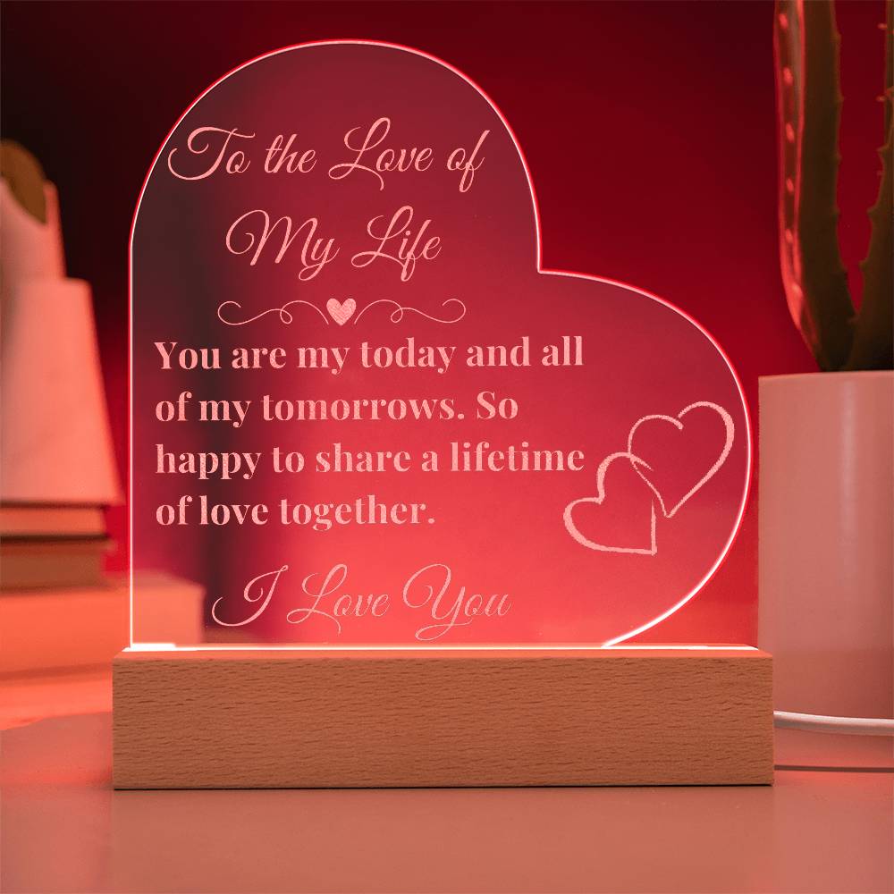 To the Love of my Life - LED acrylic Heart Plaque