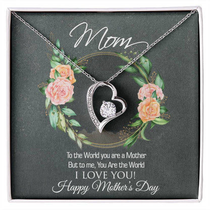 Mom - You are the World Forever Heart Necklace